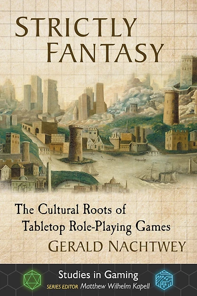 Strictly Fantasy: The Cultural Roots of Tabletop Role-Playing Games