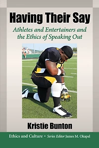Having Their Say: Athletes and Entertainers the Ethics of Speaking Out