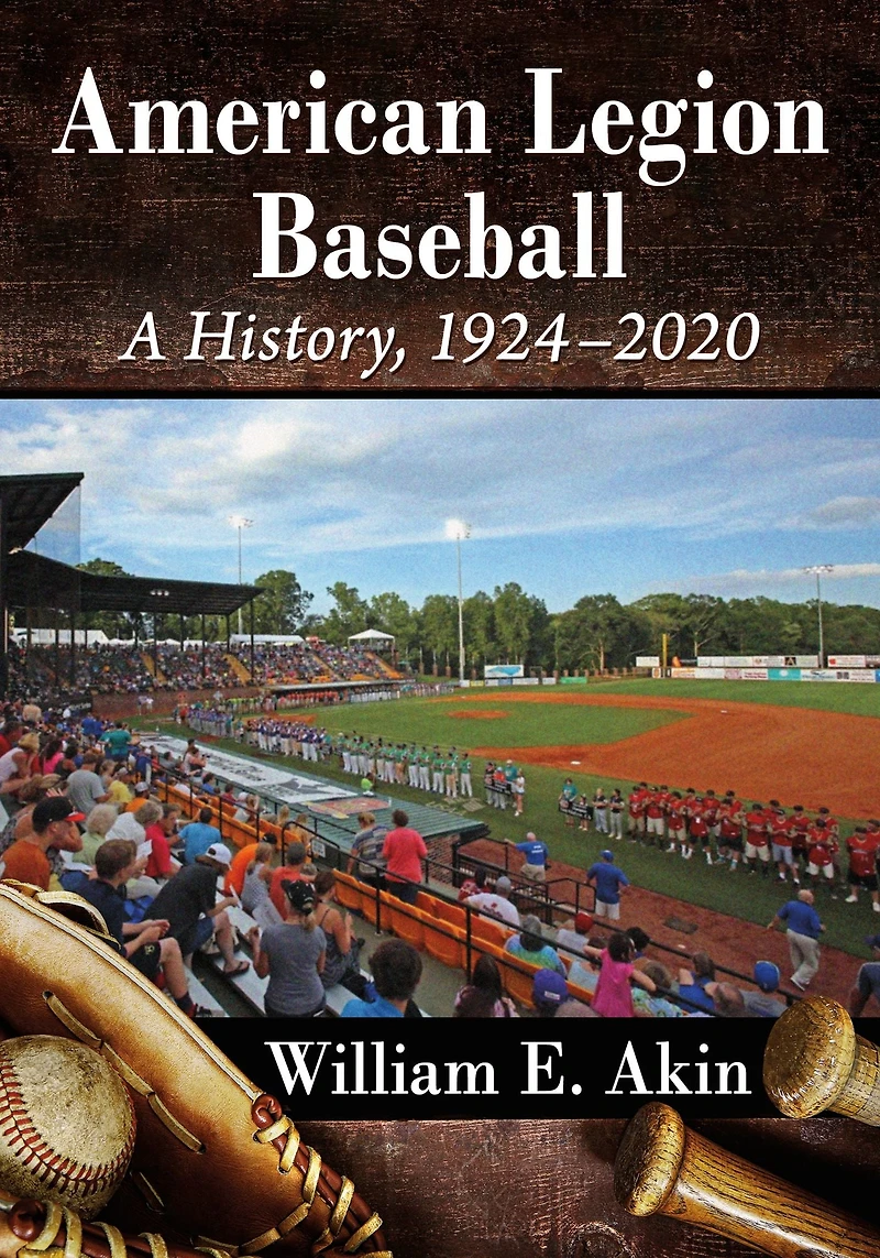 American Legion Baseball: A History, 1924-2020