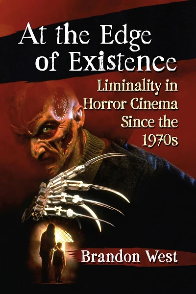 At the Edge of Existence: Liminality in Horror Cinema Since the 1970s