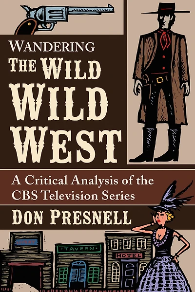 Wandering The Wild Wild West: A Critical Analysis of the CBS Television Series