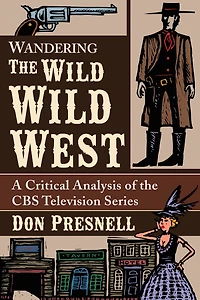 Wandering The Wild Wild West: A Critical Analysis of the CBS Television Series