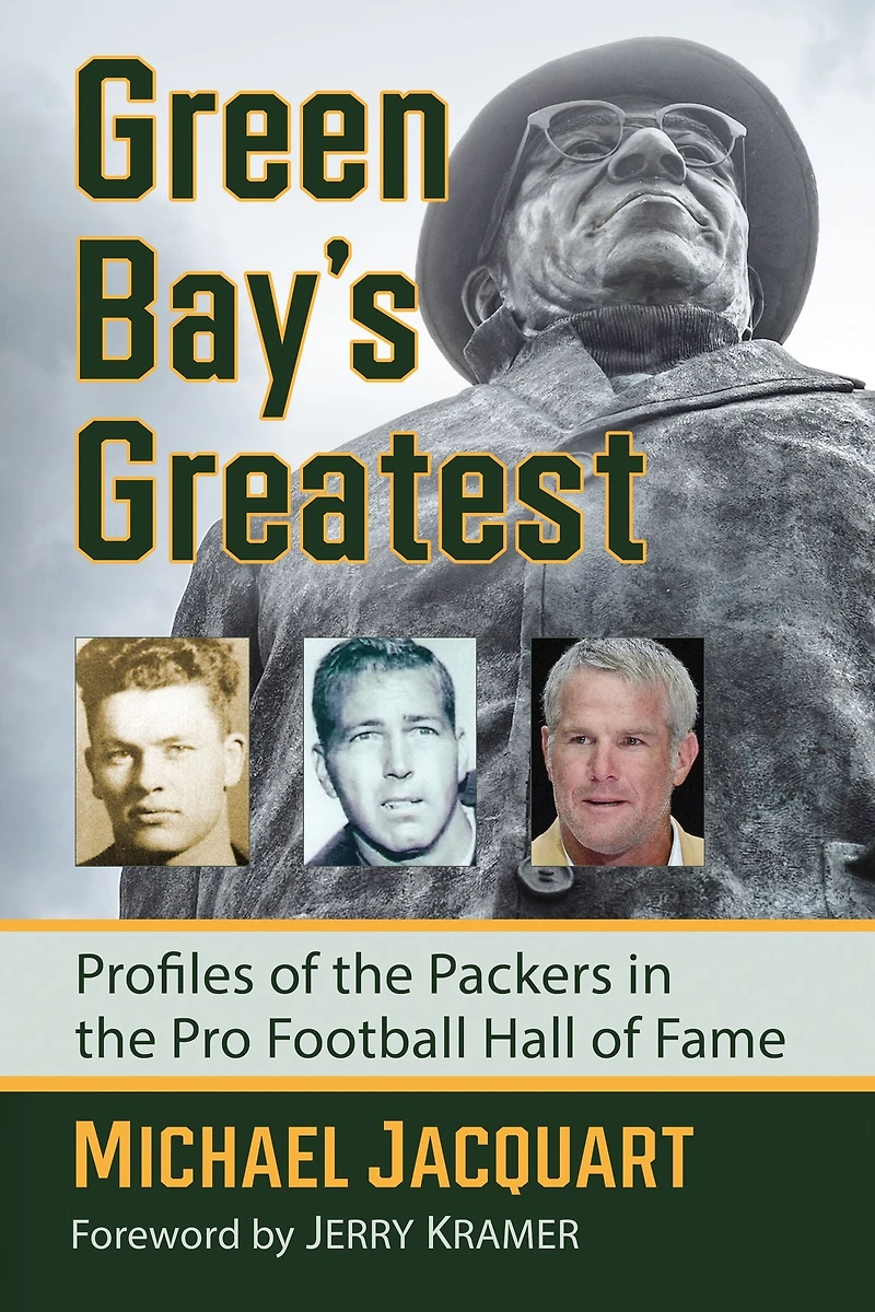 Green Bay's Greatest: Profiles of the Packers Pro Football Hall Fame