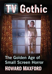 TV Gothic: The Golden Age of Small Screen Horror