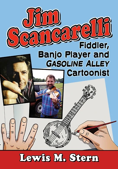 Jim Scancarelli: Fiddler, Banjo Player and Gasoline Alley Cartoonist