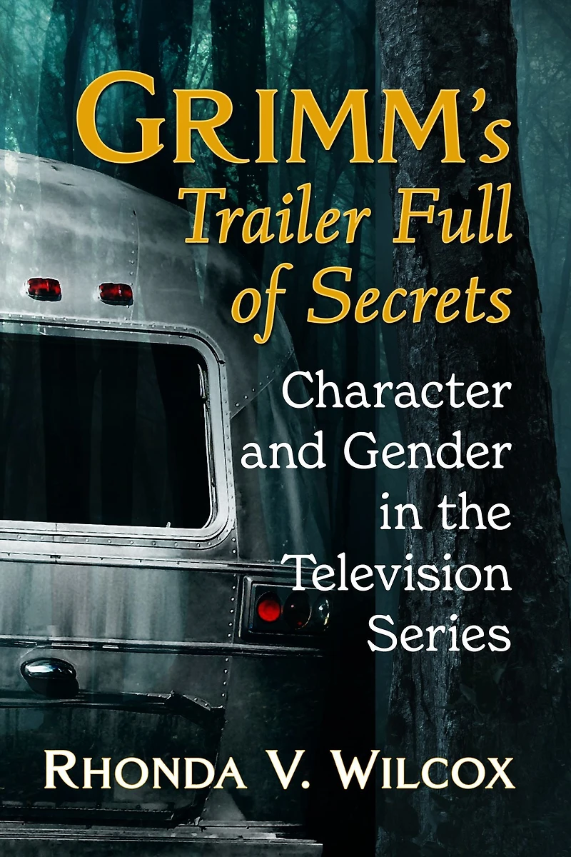 Grimm's Trailer Full of Secrets: Character and Gender in the Television Series
