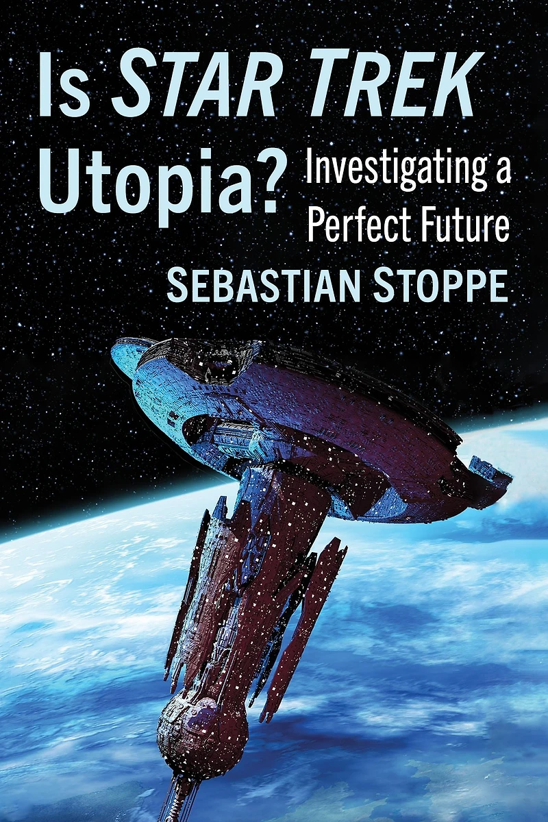 Is Star Trek Utopia?: Investigating a Perfect Future