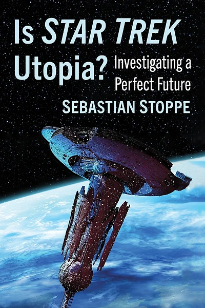 Is Star Trek Utopia?: Investigating a Perfect Future