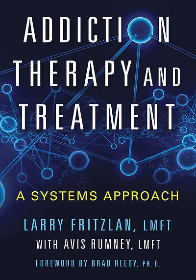 Addiction Therapy and Treatment: A Systems Approach