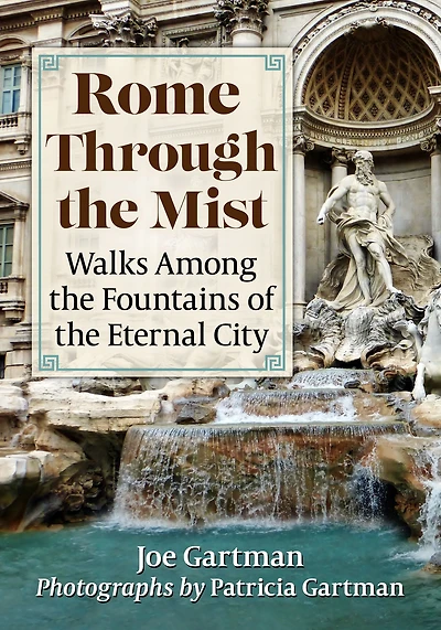 Rome Through the Mist: Walks Among Fountains of Eternal City