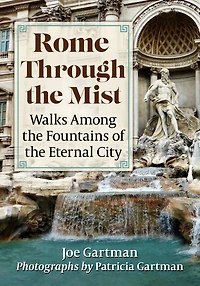 Rome Through the Mist: Walks Among Fountains of Eternal City