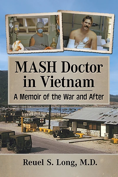 MASH Doctor Vietnam: A Memoir of the War and After