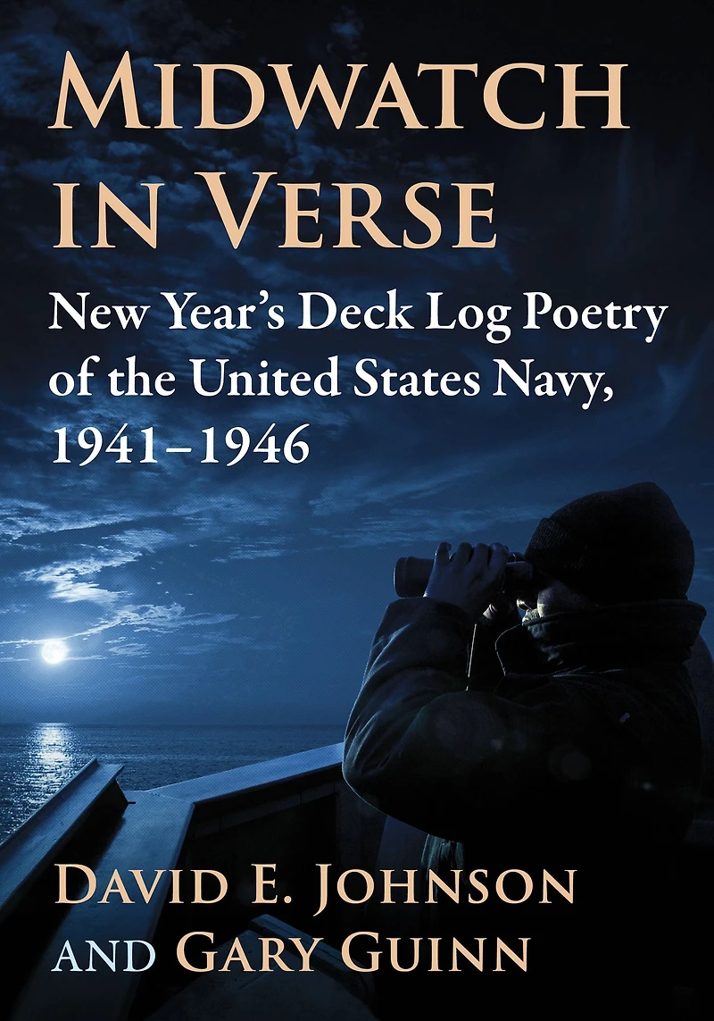 Midwatch in Verse: New Year's Deck Log Poetry of the United States Navy, 1941-1946