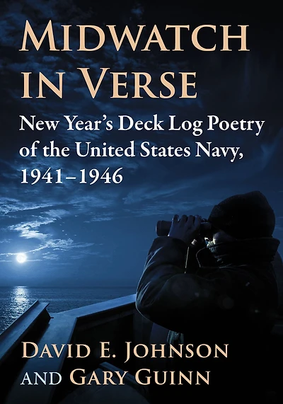 Midwatch in Verse: New Year's Deck Log Poetry of the United States Navy, 1941-1946
