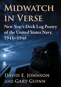Midwatch in Verse: New Year's Deck Log Poetry of the United States Navy, 1941-1946