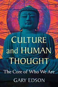 Culture and Human Thought: The Core of Who We Are