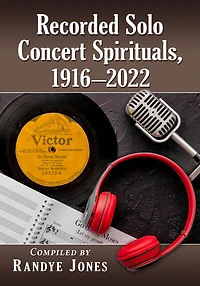 Recorded Solo Concert Spirituals, 1916-2022