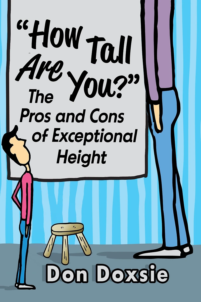 "How Tall Are You?": The Pros and Cons of Exceptional Height