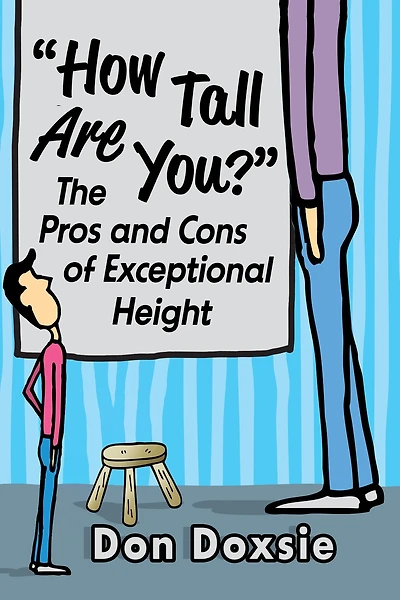 "How Tall Are You?": The Pros and Cons of Exceptional Height