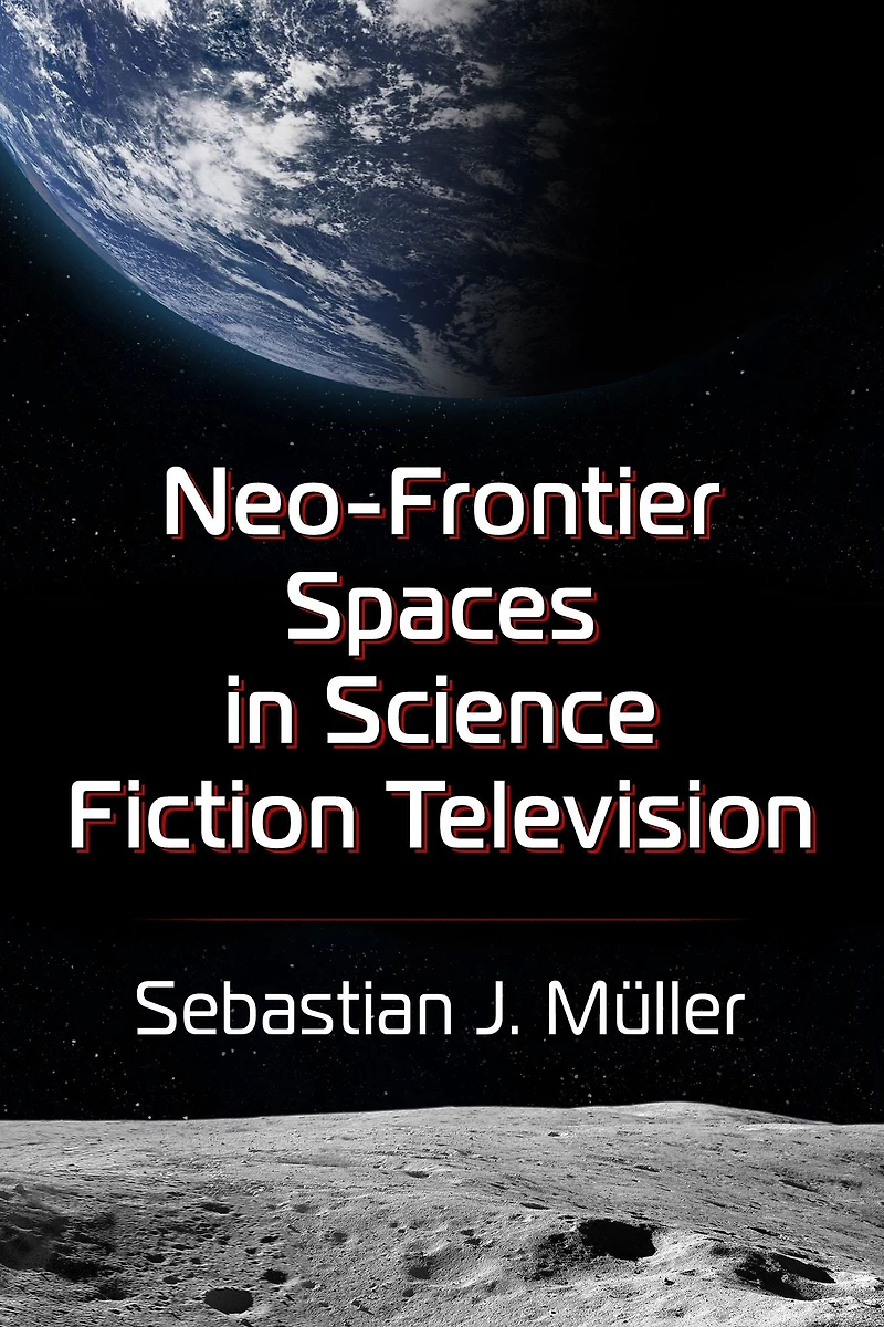Neo-Frontier Spaces Science Fiction Television