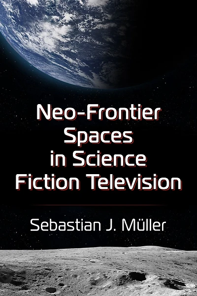 Neo-Frontier Spaces Science Fiction Television