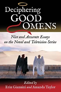 Deciphering Good Omens: Nice and Accurate Essays on the Novel and Television Series