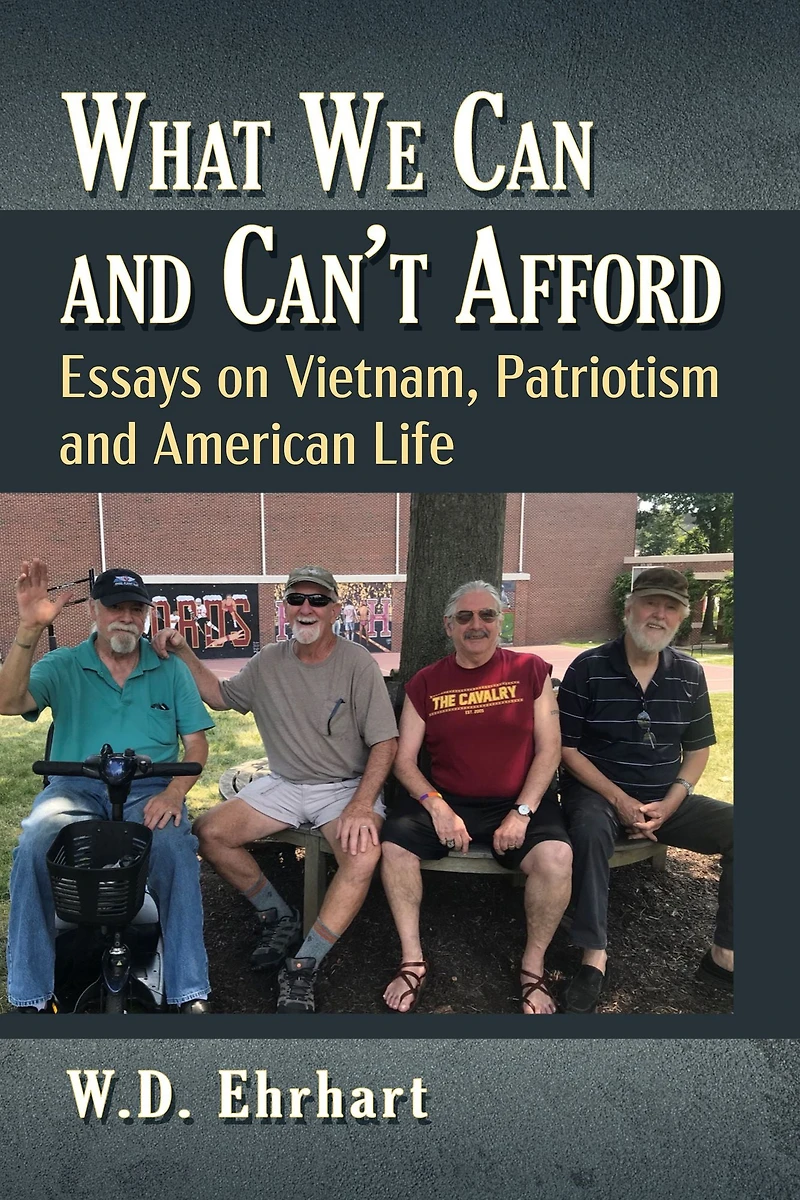 What We Can and Can't Afford: Essays on Vietnam, Patriotism and American Life