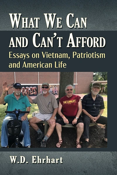 What We Can and Can't Afford: Essays on Vietnam, Patriotism and American Life