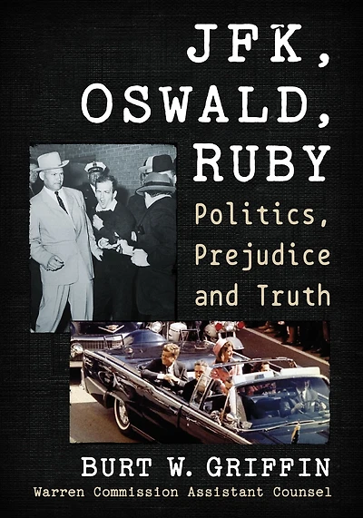 JFK, Oswald and Ruby: Politics, Prejudice Truth