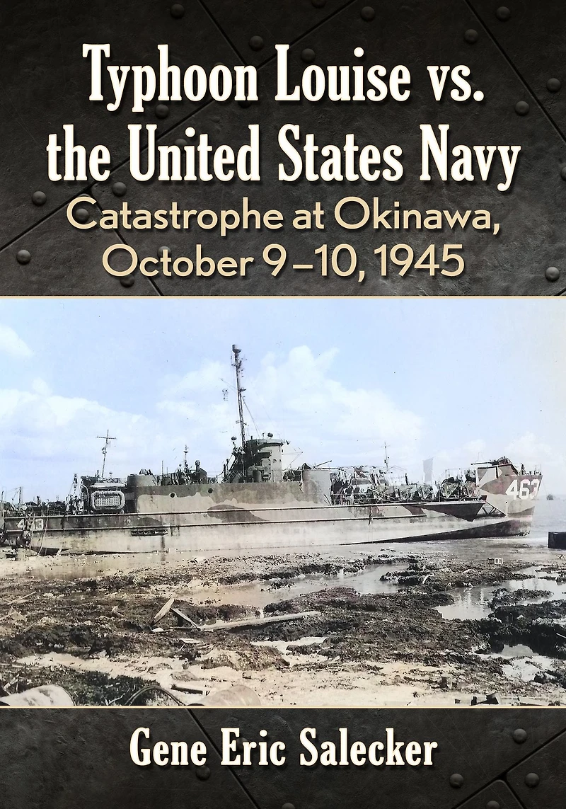 Typhoon Louise vs. the United States Navy: Catastrophe at Okinawa, October 9-10, 1945