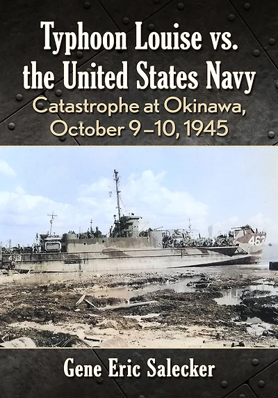 Typhoon Louise vs. the United States Navy: Catastrophe at Okinawa, October 9-10, 1945