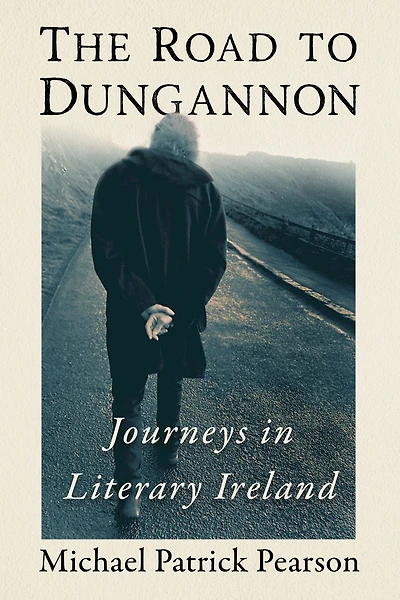 The Road to Dungannon: Journeys Literary Ireland