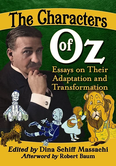 The Characters of Oz: Essays on Their Adaptation and Transformation