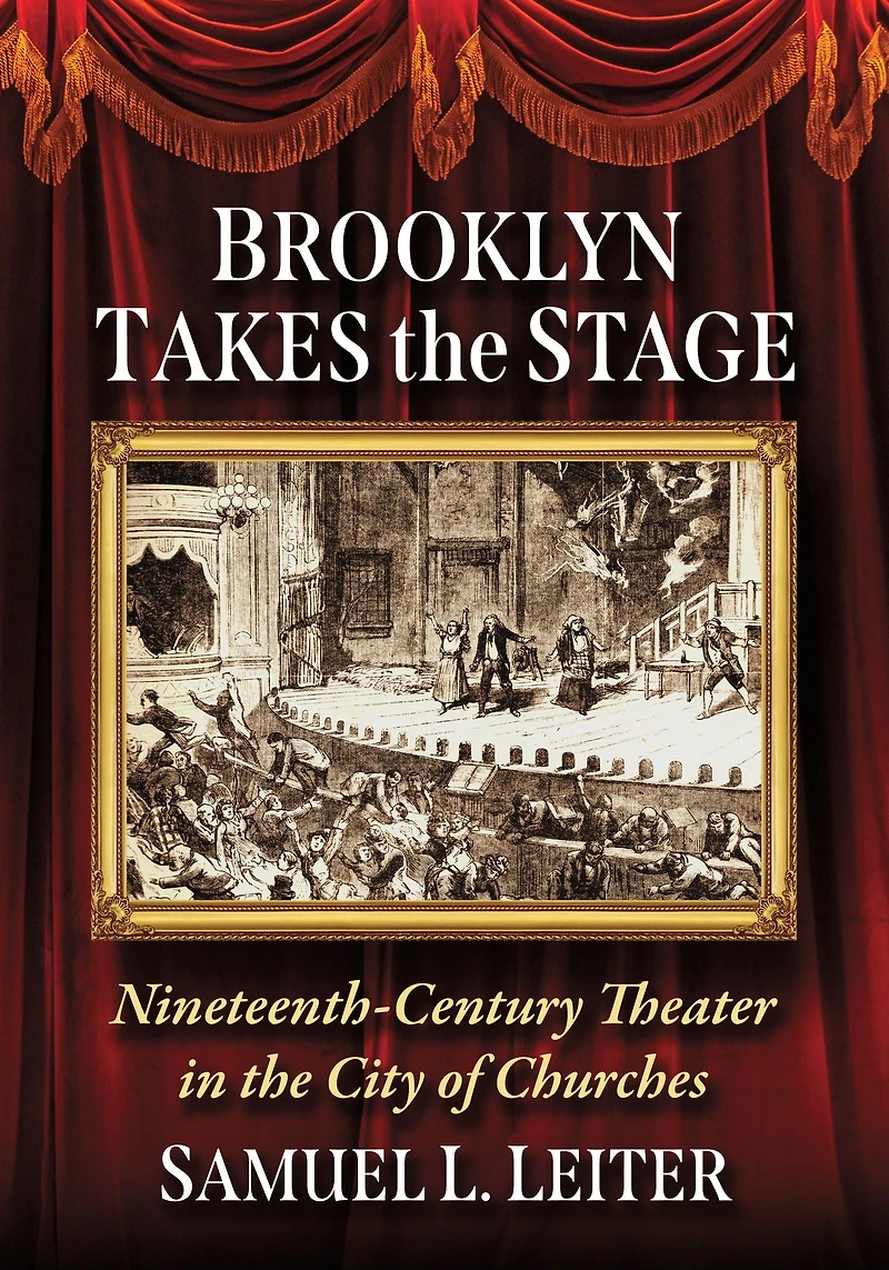 Brooklyn Takes the Stage: Nineteenth-Century Theater in the City of Churches