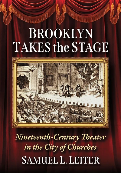 Brooklyn Takes the Stage: Nineteenth-Century Theater in the City of Churches