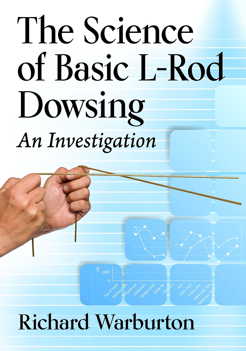 The Science of Basic L-Rod Dowsing: An Investigation