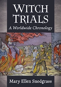 Witch Trials: A Worldwide Chronology