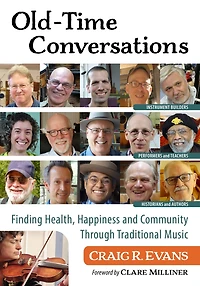 Old-Time Conversations: Finding Health, Happiness and Community Through Traditional Music