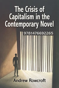 The Crisis of Capitalism in the Contemporary Novel