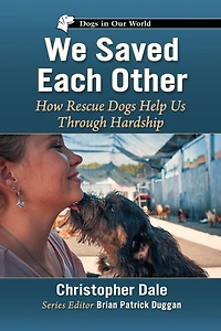 We Saved Each Other: How Rescue Dogs Help Us Through Hardship
