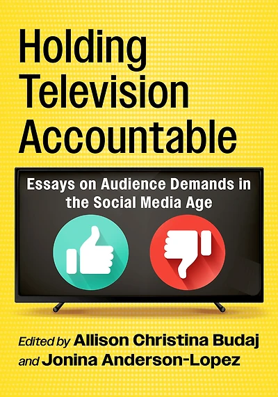 Holding Television Accountable: Essays on Audience Demands in the Social Media Age
