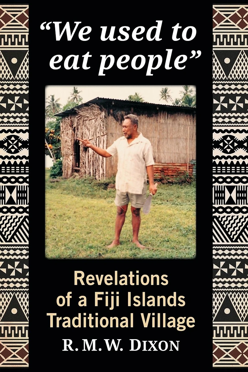 "We Used to Eat People": Revelations of a Fiji Islands Traditional Village