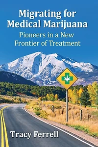 Migrating for Medical Marijuana: Pioneers a New Frontier of Treatment
