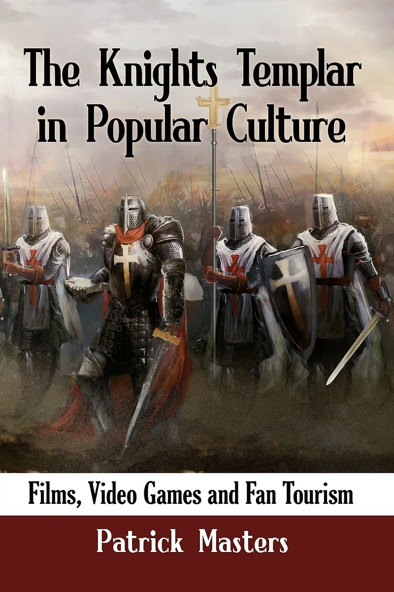 The Knights Templar Popular Culture: Films, Video Games and Fan Tourism