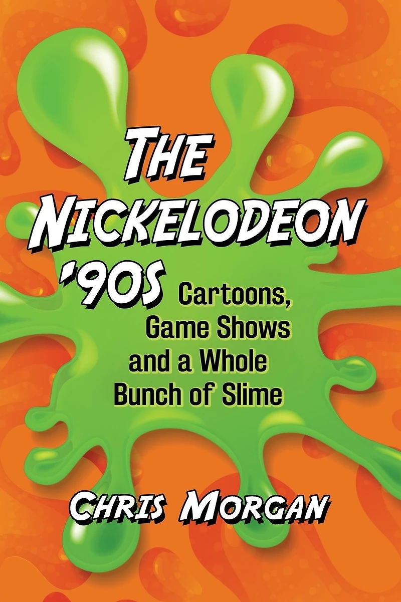 The Nickelodeon '90s: Cartoons, Game Shows and a Whole Bunch of Slime