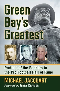 Green Bay's Greatest: Profiles of the Packers Pro Football Hall Fame