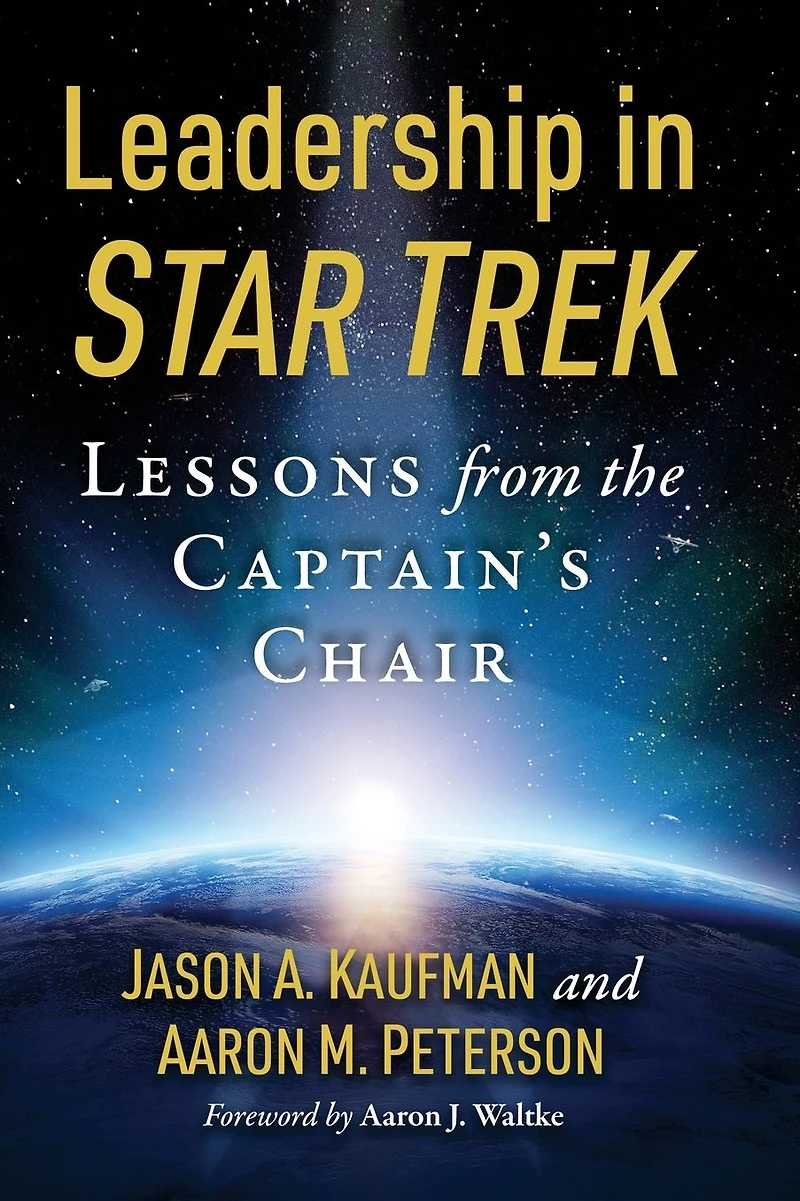 Leadership Star Trek: Lessons from the Captain's Chair