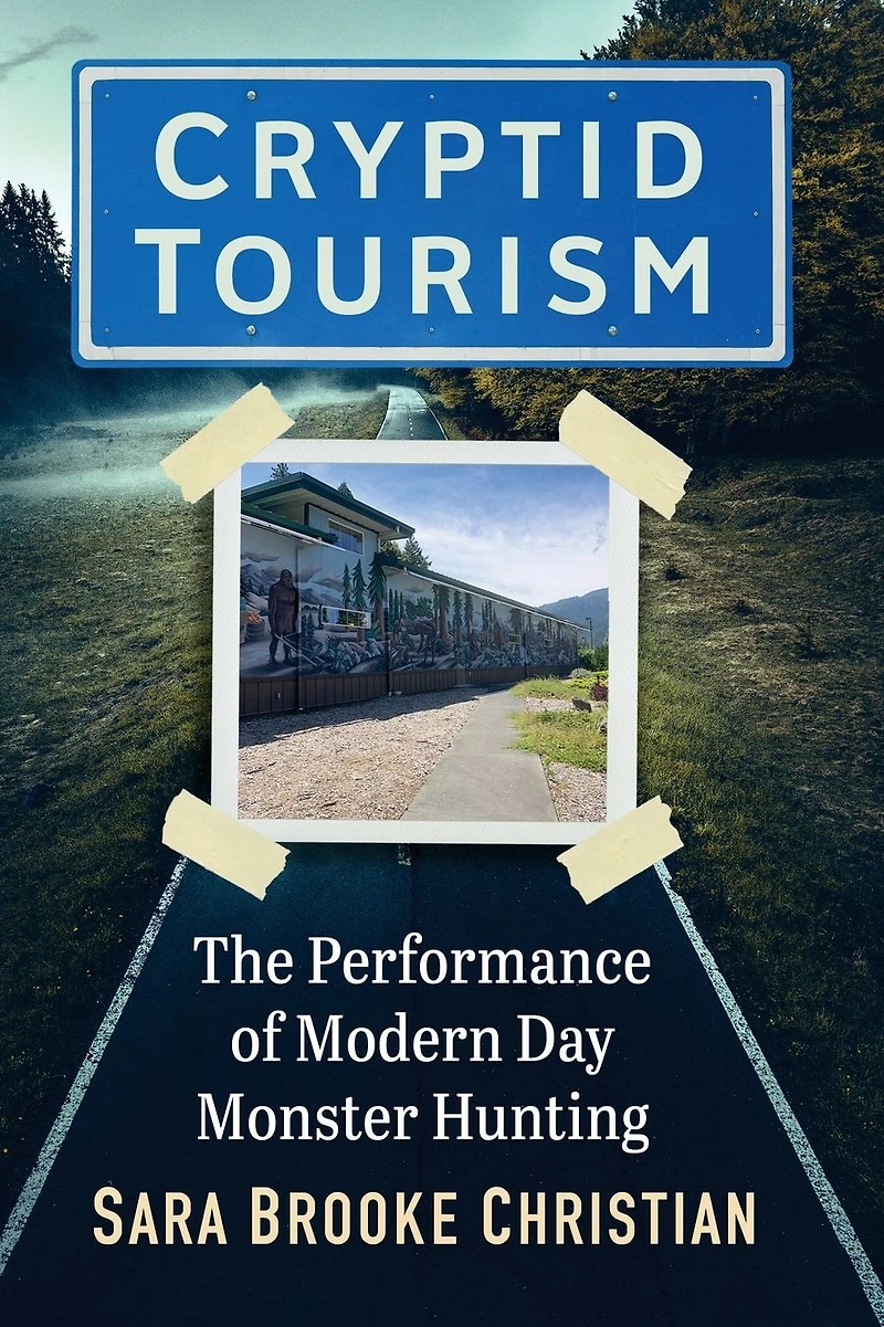 Cryptid Tourism: The Performance of Modern Day Monster Hunting