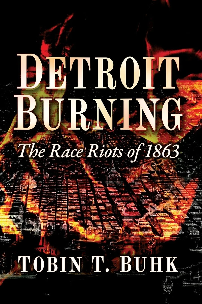 Detroit Burning: The Race Riots of 1863