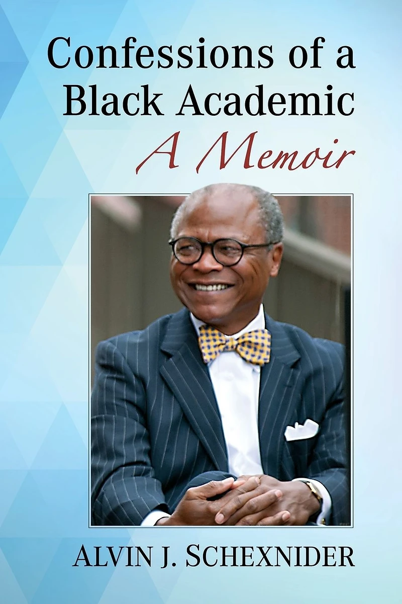 Confessions of A Black Academic: Memoir